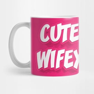 CUTE WIFEY Mug